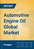 Automotive Engine Oil Global Market Insights 2023, Analysis and Forecast to 2028, by Manufacturers, Regions, Technology, Application, Product Type- Product Image
