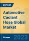 Automotive Coolant Hose Global Market Insights 2023, Analysis and Forecast to 2028, by Manufacturers, Regions, Technology, Application, Product Type - Product Image