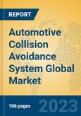 Automotive Collision Avoidance System Global Market Insights 2023, Analysis and Forecast to 2028, by Manufacturers, Regions, Technology, Application, Product Type- Product Image