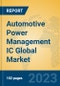 Automotive Power Management IC Global Market Insights 2023, Analysis and Forecast to 2028, by Manufacturers, Regions, Technology, Application, Product Type - Product Image