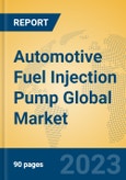 Automotive Fuel Injection Pump Global Market Insights 2023, Analysis and Forecast to 2028, by Manufacturers, Regions, Technology, Application, Product Type- Product Image