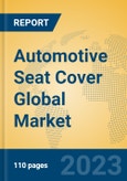 Automotive Seat Cover Global Market Insights 2023, Analysis and Forecast to 2028, by Manufacturers, Regions, Technology, Application, Product Type- Product Image