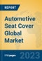 Automotive Seat Cover Global Market Insights 2023, Analysis and Forecast to 2028, by Manufacturers, Regions, Technology, Application, Product Type - Product Image