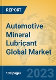 Automotive Mineral Lubricant Global Market Insights 2023, Analysis and Forecast to 2028, by Manufacturers, Regions, Technology, Application, Product Type- Product Image