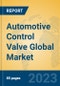 Automotive Control Valve Global Market Insights 2023, Analysis and Forecast to 2028, by Manufacturers, Regions, Technology, Application, Product Type - Product Image