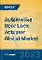 Automotive Door Lock Actuator Global Market Insights 2023, Analysis and Forecast to 2028, by Manufacturers, Regions, Technology, Application, Product Type - Product Image