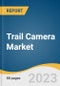 Trail Camera Market Size, Share & Trends Analysis Report By Pixel Size (Below 8 MP, 8 to 12 MP, 12 MP to 16 MP, 17 MP to 21 MP, 22 MP to 30 MP, Above 30 MP), By Application, By Region, And Segment Forecasts, 2023 - 2030 - Product Image