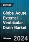Global Acute External Ventricular Drain Market by Patient Type (Adult, Pediatric), Application (Intracerebral Hemorrhage, Non-Traumatic Hydrocephalus Conditions, Subarachnoid Hemorrhage) - Forecast 2024-2030 - Product Thumbnail Image