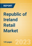 Republic of Ireland Retail Market Size by Sector and Channel Including Online Retail, Key Players and Forecast to 2027- Product Image