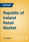 Republic of Ireland Retail Market Size by Sector and Channel Including Online Retail, Key Players and Forecast to 2027 - Product Image