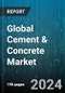 Global Cement & Concrete Market by Additive Type (Chemical Additives, Fiber Additives, Mineral Additives), End User (Non-Residential, Residential) - Forecast 2024-2030 - Product Image