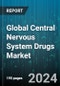 Global Central Nervous System Drugs Market by Drug Classes (Analgesics, Anesthetics, Anti-Epileptics), Diseases (CNS Trauma, Infectious Diseases, Mental Health), Drug Type, Distribution Channel - Forecast 2024-2030 - Product Image