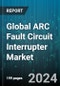 Global ARC Fault Circuit Interrupter Market by Type (Branch/feeder, Combination, Outlet), Application (Commercial/Industrial, Residential) - Forecast 2024-2030 - Product Image