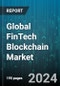 Global FinTech Blockchain Market by Provider (Application & Solution Providers, Infrastructure & Base Protocol Providers, Middleware & Service Providers), Organization Size (Large Enterprises, Small & Medium Enterprises), Application, Vertical - Forecast 2024-2030 - Product Thumbnail Image