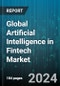 Global Artificial Intelligence in Fintech Market by Components (Services, Solutions), Deployment (On-Cloud, On-Premise), Application - Forecast 2024-2030 - Product Image