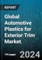 Global Automotive Plastics for Exterior Trim Market by Product Type (Exterior Car Door Trim, Exterior Trims Parts, Front Bumper), Vehicle Type (Commercial Vehicles, Heavy Trucks and Buses, Passenger Cars), Sales Channel - Forecast 2024-2030 - Product Image