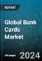 Global Bank Cards Market by Card Type (Charge Cards, Credit Cards, Debit Cards), Payment Transactions (ATM's, POS) - Forecast 2024-2030 - Product Thumbnail Image