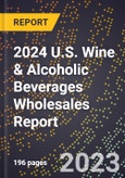2024 U.S. Wine & Alcoholic Beverages Wholesales Report- Product Image