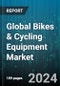 Global Bikes & Cycling Equipment Market by Product (Bar Ends or Grips, Bottle Cages, Fenders), Bikes & Cycle Type (Comfort, Cruisers, Electric), Sales Channel - Forecast 2024-2030 - Product Image