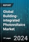 Global Building-integrated Photovoltaics Market by Technology (Crystalline Silicon, Thin Film), Application (Facade, Glass, Roofs), End-use - Forecast 2024-2030 - Product Thumbnail Image