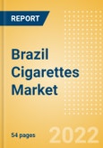 Brazil Cigarettes Market Analysis and Forecast by Product Categories and Segments, Distribution Channel, Competitive Landscape and Consumer Segmentation, 2021-2026- Product Image