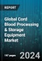 Global Cord Blood Processing & Storage Equipment Market by Type (Automated, Semi-Automated), Treatment Type (Anti-Rejection Drugs or Immunosuppressants, Antiviral Drugs, Chemotherapy Drugs), Application, End-User - Forecast 2024-2030 - Product Thumbnail Image