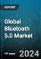 Global Bluetooth 5.0 Market by Component (Hardware, Protocol Stacks, Services), Application (Data Transfer, High Definition Audio & Video Streaming, Location Services) - Forecast 2024-2030 - Product Thumbnail Image