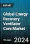 Global Energy Recovery Ventilator Core Market by Shape (Diamond, Hexagon, Square), Flow (Counter-Flow, Crossflow), Type, Application - Forecast 2024-2030 - Product Thumbnail Image