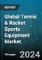 Global Tennis & Racket Sports Equipment Market by Product Type (Accessories, Ball, Eyewears), Sports (Badminton & Squash, Lawn Tennis, Table Tennis), Distribution Channel - Forecast 2024-2030 - Product Image