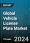 Global Vehicle License Plate Market by Type (Commercial Vehicle, Passenger Car), Materials (Aluminum, Steel), Sales Channel - Forecast 2024-2030 - Product Image