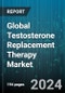 Global Testosterone Replacement Therapy Market by Indication (Autoimmune Conditions, Genetic Disorders, Hypogonadism), Product Type (Buccal Adhesive, Gel or Creams, Implants), Drug Active Ingredient, Distribution Channel, End-Users - Forecast 2024-2030 - Product Image