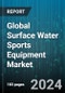Global Surface Water Sports Equipment Market by Product (Board Sports Equipment, Paddle Sports Equipment, Ski Sports Equipment), Distribution Channel (Departmental Stores, Online Retail, Sporting Goods Retailer) - Forecast 2024-2030 - Product Image