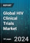 Global HIV Clinical Trials Market by Phase (Phase I, Phase II, Phase III), Study Design (Expanded Access Studies, Interventional Studies, Observational Studies), Sponsor - Forecast 2024-2030 - Product Image