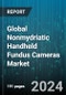 Global Nonmydriatic Handheld Fundus Cameras Market by Product (Hand-Held Non-Mydriatic Fundus Cameras, Table-Top Non-Mydriatic Fundus Cameras), Type (Image Acquisition System, Optical System), Application, End-User - Forecast 2024-2030 - Product Thumbnail Image