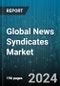 Global News Syndicates Market by Type (Cable Television Broadcasting Services, Digital Terrestrial Broadcast, Internet Protocol Television), Application (Commercial, Public), Features & News - Forecast 2024-2030 - Product Thumbnail Image