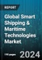 Global Smart Shipping & Maritime Technologies Market by Component (Hardware, Services, Solution), Function (International Legal Frameworks, Marine Environmental Protection, Personnel Management), Application, Vessel - Forecast 2024-2030 - Product Image