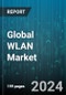 Global WLAN Market by Component (AP, Controller, Router), Location (Indoor, Outdoor), Application - Forecast 2024-2030 - Product Image