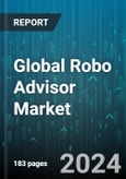 Global Robo Advisor Market by Business Model (Hybrid Robo Advisors, Pure Robo Advisors), Provider (Banks, Fintech Robo Advisors, Traditional Wealth Managers), Service Type, End-User - Forecast 2024-2030- Product Image
