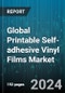 Global Printable Self-adhesive Vinyl Films Market by Substrate (Floor, Glass, Plastics), Thickness (Thick (More than 3 mils), Thin (2-3 mils)), Type, Manufacturing Process, Application - Forecast 2024-2030 - Product Image