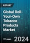 Global Roll-Your-Own Tobacco Products Market by Product (Filter & Paper Tip, Injector, Rolling Paper & Cigarette Tubes), Distribution Channel (Offline, Online) - Forecast 2024-2030 - Product Image