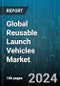 Global Reusable Launch Vehicles Market by Type (Fully Reusable, Partially Reusable), Configuration (Multi Stage, Single Stage), Type, Landing System, Vehicle Weight, Application - Forecast 2024-2030 - Product Image