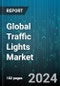 Global Traffic Lights Market by Product (Smart Controller, Standard Controller), Application (Cyclists, Equestrians, Junction Signals), Connectivity - Forecast 2024-2030 - Product Thumbnail Image
