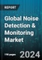 Global Noise Detection & Monitoring Market by Component (Hardware, Service, Software), Connectivity (Cellular, Ethernet, USB Cable), Sampling Method, Application - Forecast 2024-2030 - Product Thumbnail Image