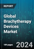 Global Brachytherapy Devices Market by Product (Brachytherapy Afterloader, Brachytherapy Applicators), Technique (High Dose Rate Brachytherapy Devices, Low Dose Rate Brachytherapy Devices), Application, End-User - Forecast 2024-2030- Product Image
