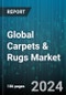 Global Carpets & Rugs Market by Type (Knotted Pile, Needle-Punched, Tufted), Material (Nylon, Polypropylene, Polyster), Distribution Channel, End-User - Forecast 2024-2030 - Product Image