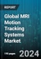 Global MRI Motion Tracking Systems Market by Product (Marker Systems, Marker-less Systems), Type (Optical Tracking Systems, Software) - Forecast 2024-2030 - Product Thumbnail Image