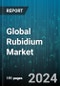 Global Rubidium Market by Production Process (Lepidolite, Pollucite), Product Type (Rubidium Carbonate, Rubidium Chloride, Rubidium Copper Sulfate), Application - Forecast 2024-2030 - Product Thumbnail Image