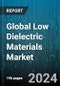 Global Low Dielectric Materials Market by Type (Thermoplastic, Thermoset), Material (Cyanate Ester, Cyclic Olefin Copolymer, Fluoropolymer), Application - Forecast 2024-2030 - Product Image