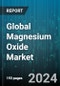 Global Magnesium Oxide Market by Type (Calcined Burned Magnesia, Dead Burned Magnesia, Fused Magnesia), Application (Agriculture, Chemical Intermediate, Construction) - Forecast 2024-2030 - Product Image