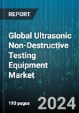 Global Ultrasonic Non-Destructive Testing Equipment Market by Component (Equipment, Service), Equipment (Digital Flaw Detectors, Phased Array Flaw Detectors, Test Machines), End Use Industry - Forecast 2024-2030- Product Image